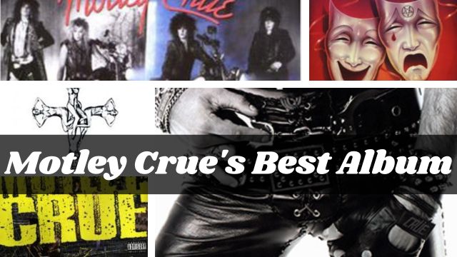 Motley Crue's Best Album A Rock and Roll Time Capsule