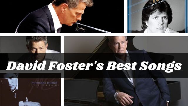 The Best of the Best David Foster's Best Songs!