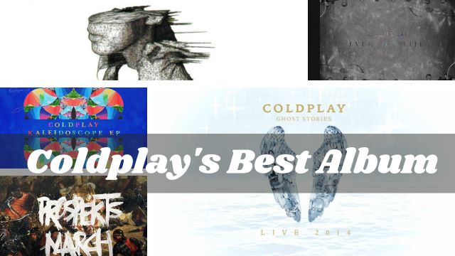 Unveiling Coldplay's Best Album Our Top 10 List!
